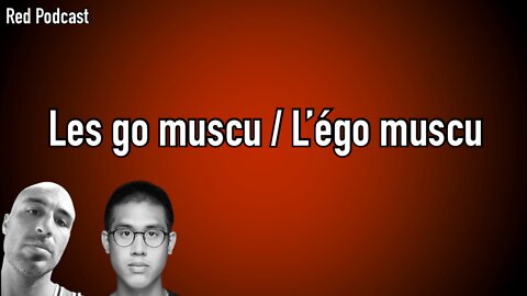 Go muscu VS ego muscu