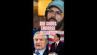 Did George Soros endorse Ron Desantis? - Video