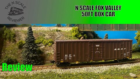 Review: N Scale Fox Valley 50ft Box Car