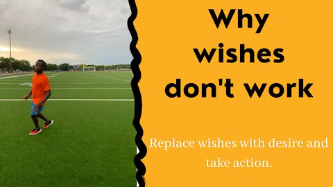 Why you should stop wishing