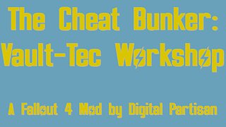 The Cheat Bunker: Vault-Tec Workshop
