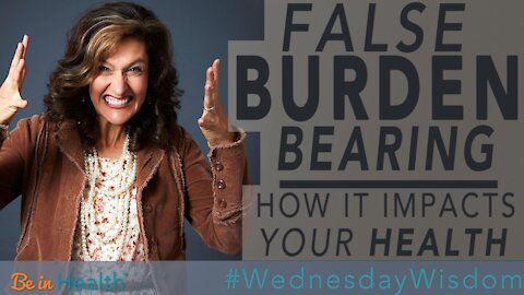 False Burden Bearing: How it Impacts your Health - Pastor Adrienne Shales #WednesdayWisdom