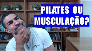 Pilates vs. musculação