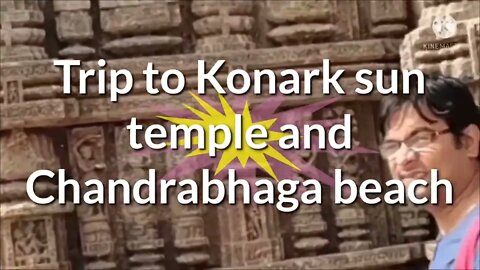 Konark Sun temple and Chandrabhaga sea beach tour