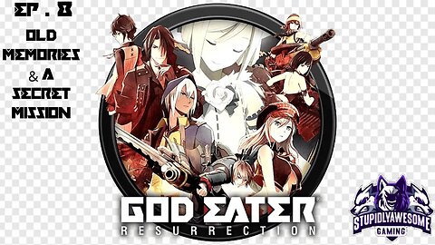 God Eater Ressurection Ep 8 Old Memories & A Secret Mission