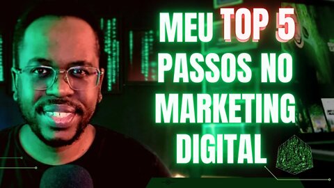 Top 5 PASSOS em Meu Início no Marketing Digital