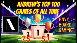 Andrew's Top Board Games (75-51) of All Time!