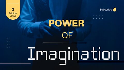 Power of Imagination | Imagination Creates Reality | Power of Visualization