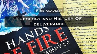 Fire Academy: Deliverance Theology