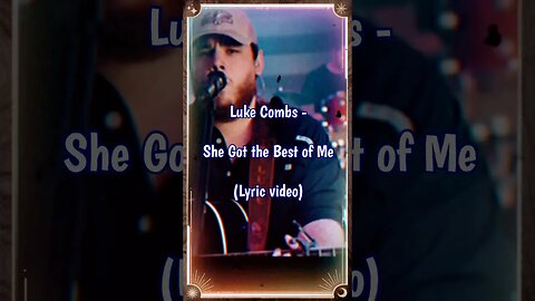 Luke Combs - She Got the Best of Me #song #lyrics #lyricvideo #shorts