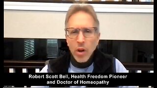 Legendary Health Freedom Advocate and Homeopath Robert Scott Bell: Does He Have the Answers We Need?