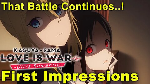 Kaguya-sama Love Is War Ultra Romantic! - First Impressions! It's Still Perfection!