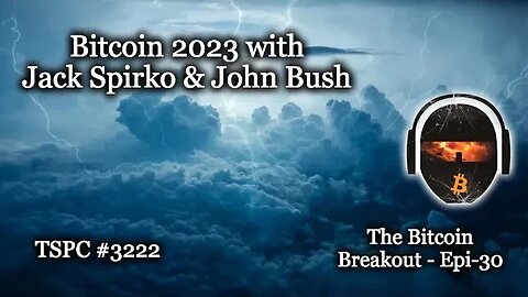 Bitcoin 2023 with Jack Spirko & John Bush - Epi-3222