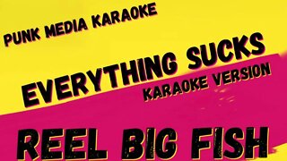 REEL BIG FISH ✴ EVERYTHING SUCKS ✴ KARAOKE INSTRUMENTAL ✴ PMK