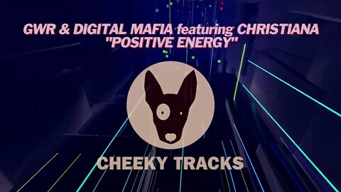 GWR & Digital Mafia featuring Christiana - Positive Energy (Cheeky Tracks) release date 3rd February