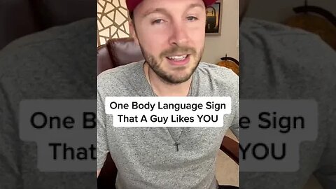 One Body Language Sign That A Guy Likes YOU