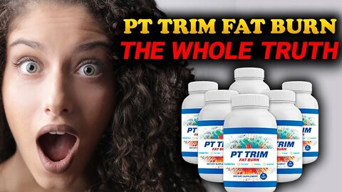 PT TRIM FAT BURN 2022 Does Pt Trim Fat Burn Work Don’t Buy Before You Watch This Video