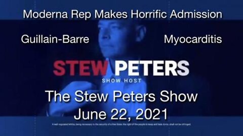The Stew Peters Show June 22 - Moderna Rep Makes HORRIFIC Admission About Jab