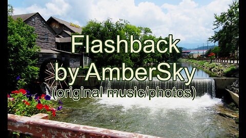 Flashback by AmberSky (original music/photos)