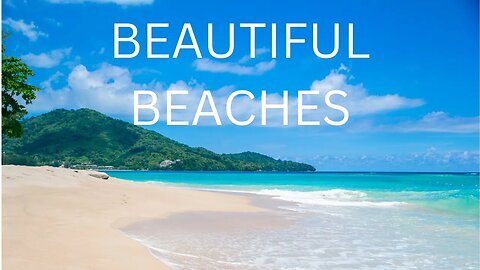 Come Explore 10 Beautiful Beaches YOU MUST Visit In Your Lifetime