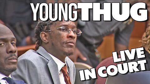 Young Thug YSL RICO Trial LIVE
