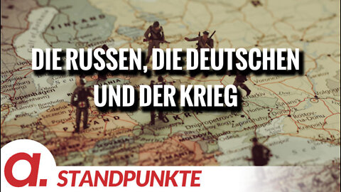 Die Russen, die Deutschen und der Krieg | Von Tom J. Wellbrock