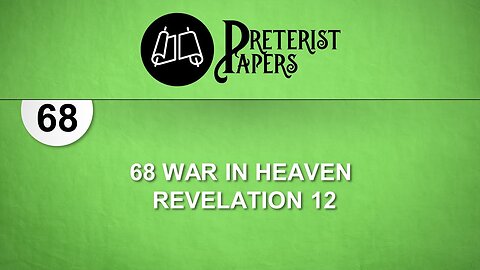 68 War In Heaven - Revelation 12