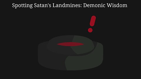 Spotting Satan's Landmines: Demonic Wisdom