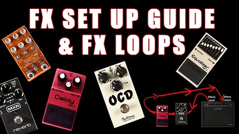 Guitar Effects & signal path set up Guide - pedals and FX loops made simple