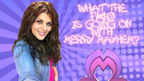 WNM: What the Heck is going on with Merry Mayhem