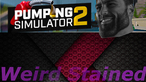 Must be huffing fumes to be like this... Pumping Simulator 2