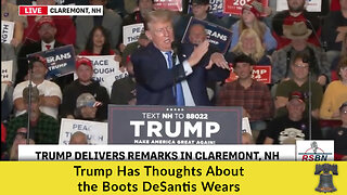 Trump Has Thoughts About the Boots DeSantis Wears