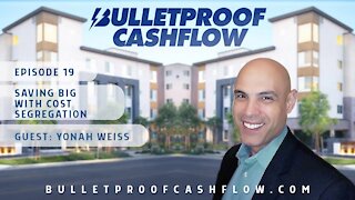 Saving Big Money With Cost Segregation, with Yonah Weiss | Bulletproof Cashflow Podcast #19