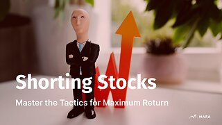 Shorting Stocks: Master the Tactics for Maximum Return