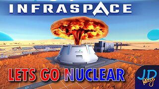 Going Nuclear 🚜 InfraSpace Ep11 👷 New Player Guide, Tutorial, Walkthrough 🌍