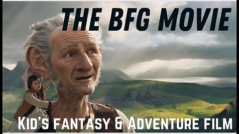 The BFG movie for kids Fantasy & Adventure movie