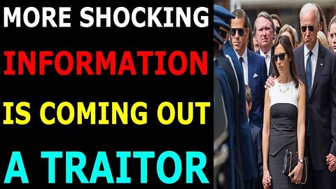 MORE SHOCKING INFORMATION IS COMING OUT A TRAITOR