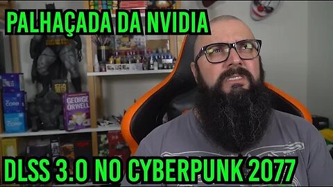 Palhaçada da Nvidia ! Cyberpunk 2077 com DLSS 3.0 !