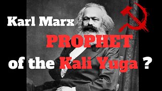 Karl Marx, Prophet of the Kali Yuga