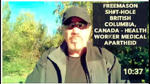 FREEMASON SH#T-HOLE BRITISH COLUMBIA, CANADA - HEALTH WORKER MEDICAL APARTHEID