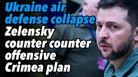 Ukraine air defense collapse. Zelensky's counter counter offensive Crimea plan