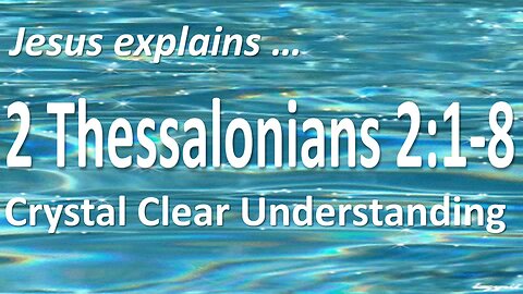 Endtime Prophecy: 2Thessalonians 2 1 8 | Crystal Clear Understanding!