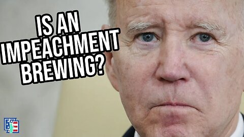 Impeachment Against Biden Is Seemingly Brewing!