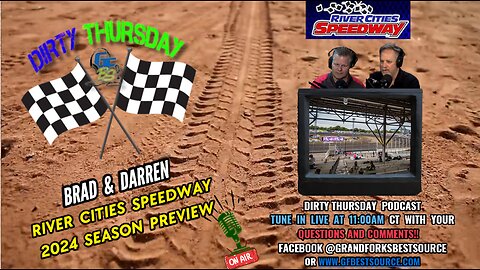DIRTY THURSDAY - River Cities Speedway 2024 Track Schedule Preview with Brad Seng & Darren Evavold