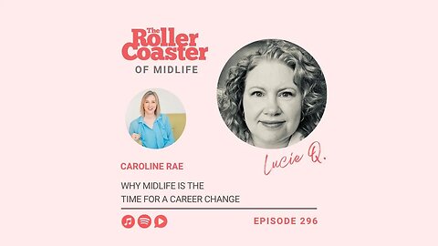 Why Midlife is THE Time for a Career Change with Caroline Rae