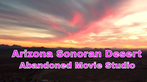 Arizona Sonoran Desert & Abandoned Hollywood Movie Studio