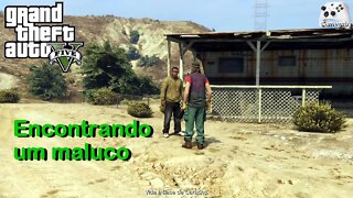 GTA 5 Encontrando um maluco