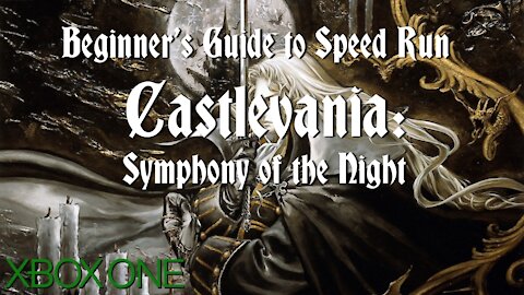 Speed Run Tutorial: Castlevania Symphony of the Night by Konami on Xbox One and 360, Glitchless Any%