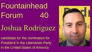 FF-40: Joshua Rodriguez (candidate for President in the Libertarian Party in the USA)