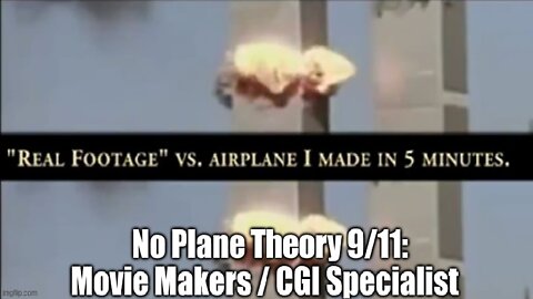 No Plane Theory 9/11: Movie Makers / CGI Specialist